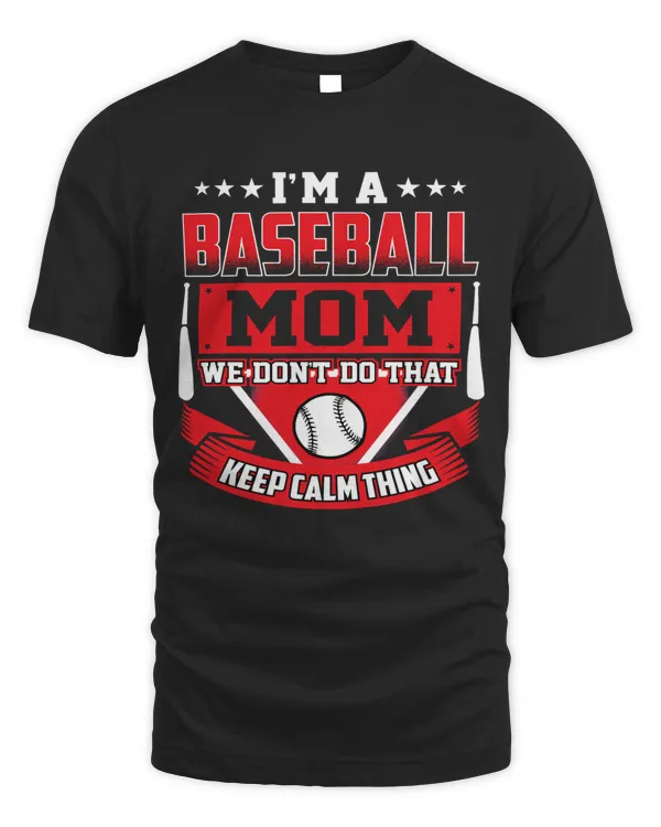 Baseball Coach Iam Baseball Mom We Dont Do That Keep Calm Thing Baseball