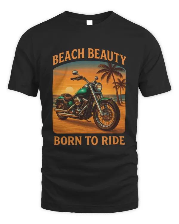 Beach Beauty Born To Ride Motorcycle T-Shirt