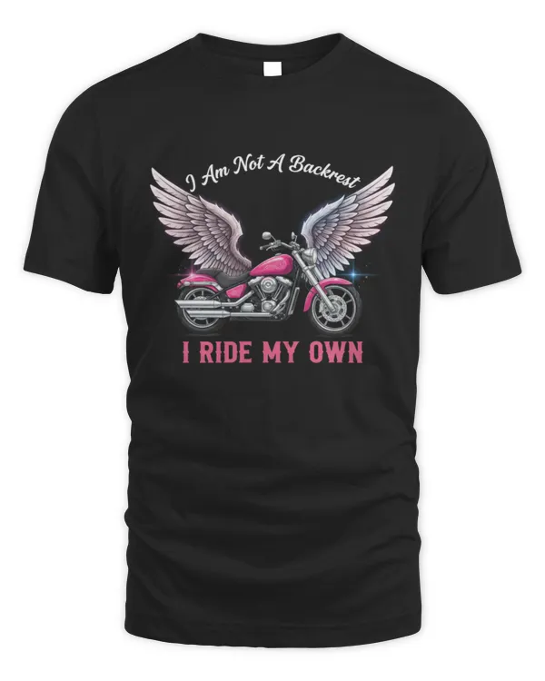 I Am Not A Backrest I Ride My Own Pink Biker T-Shirt