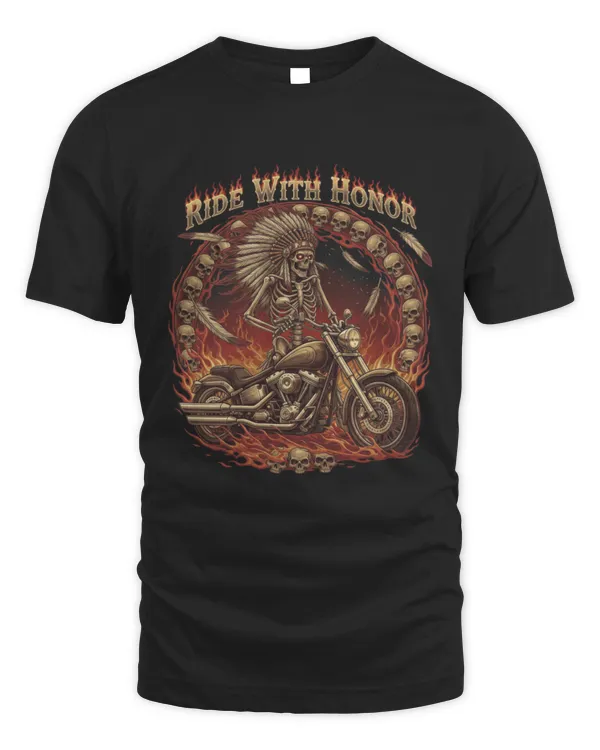 Ride With Honor Skeleton Native American Biker T-Shirt