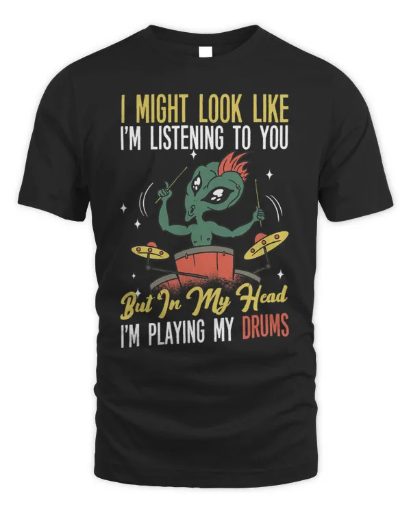 Im Listening To You But In My Head Im Playing My Drums
