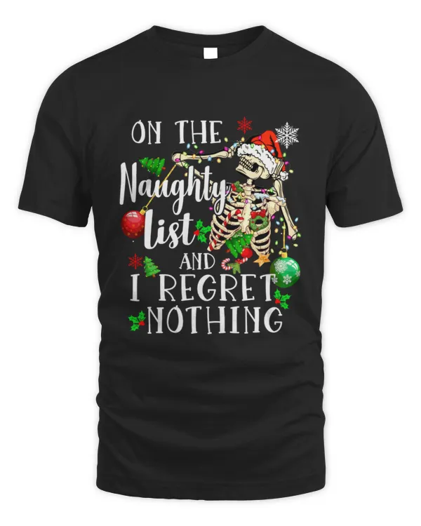 On The Naughty List And I Regret Nothing Skeleton Christmas
