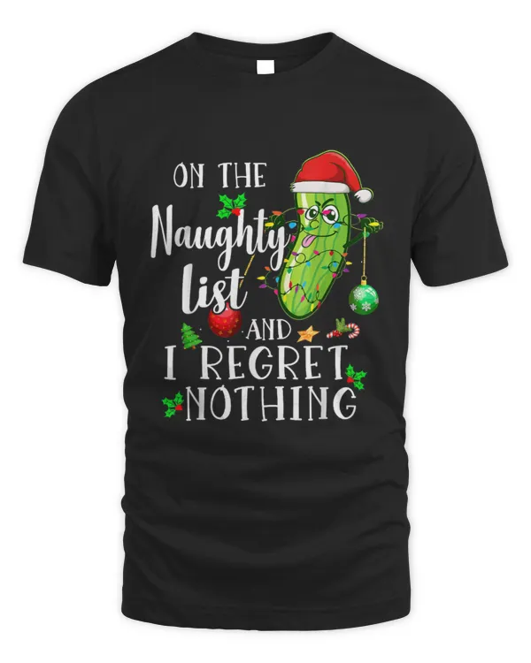 On The Naughty List And I Regret Nothing Pickle Xmas Light