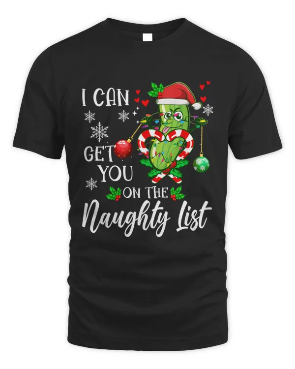 I Can Get You On The Naughty List Santa Pickle Xmas