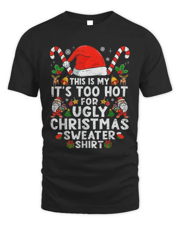 This Is My It'S Too Hot For Ugly Christmas Sweaters