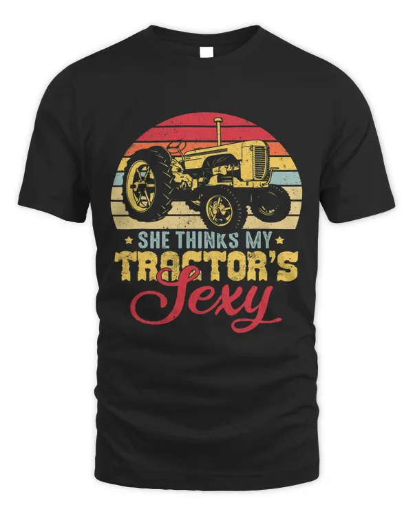 She Thinks My Tractors Sexy Farmer Farming Farm Farmer