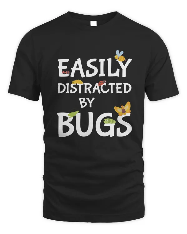 Easily Distracted By Bugs