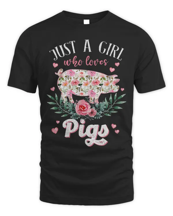 Pig Just A Girl Who Loves Pigs Women Farmer Farm Flower 160