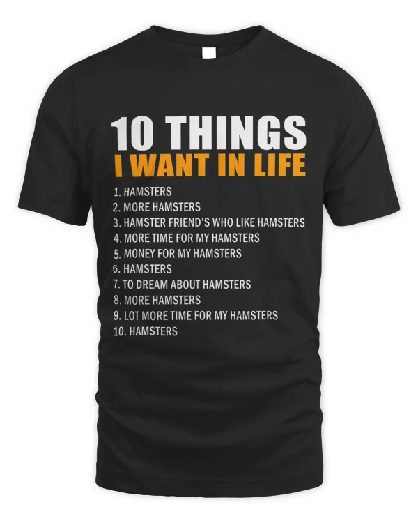 10 Things Want In Life Hamster Men Woman Hamster