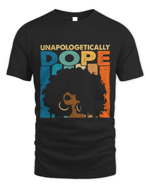 Unapologetically Dope Black Pride Melanin African American