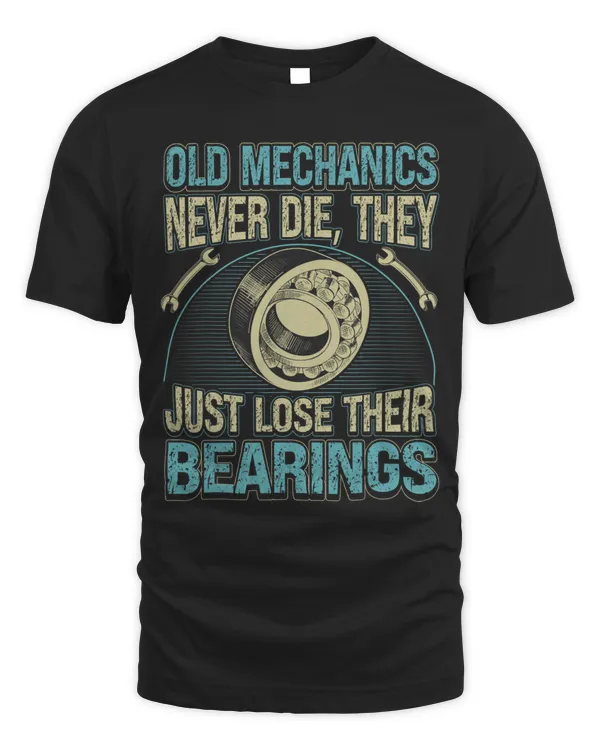 Mechanic Car Guy Old Mechanics Never Die