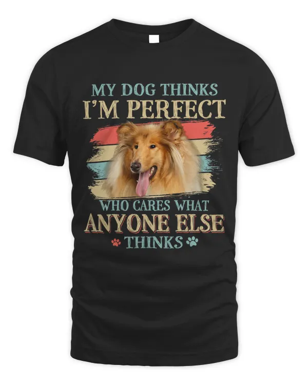 My Dog Thinks Im Perfect Rough Collie Dog Retro Style