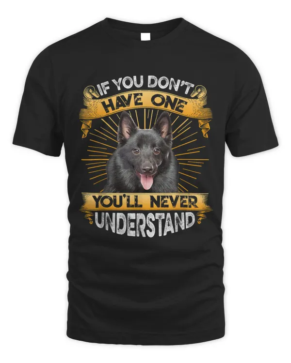 If You Dont Have One Schipperke Funny