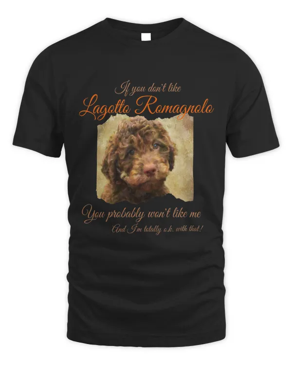 If You Dont Like Lagotto Romagnolo Dog Mom Dad Gift 174