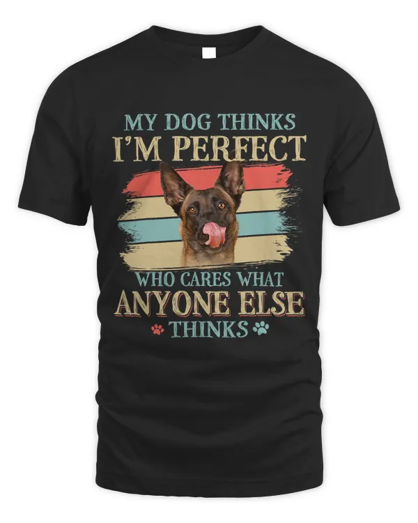 My Dog Thinks Im Perfect Belgian Malinois Dog Retro Style