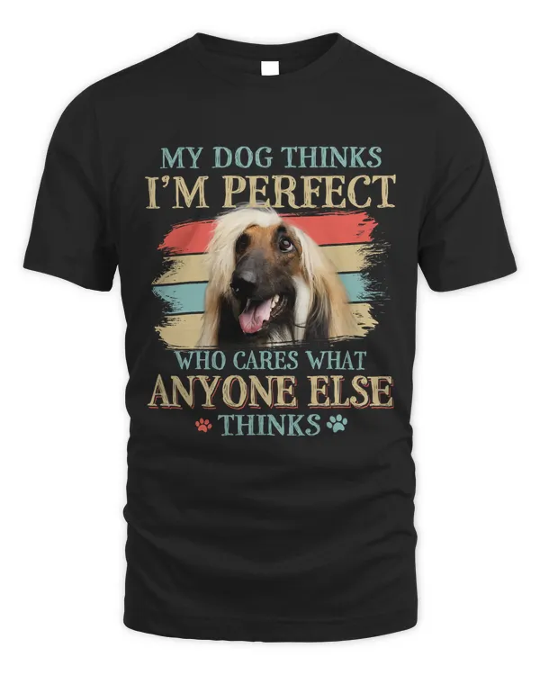 My Dog Thinks Im Perfect Afghan Hound Retro Style