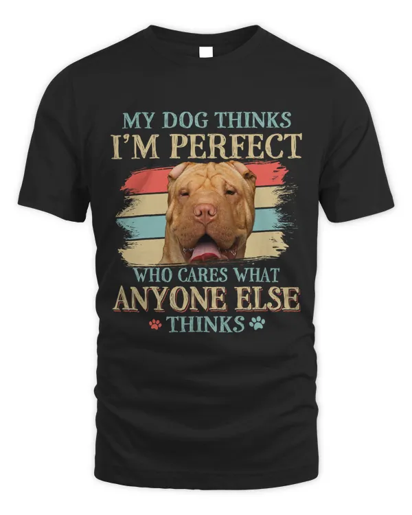 My Dog Thinks Im Perfect Shar Pei Dog Retro Style