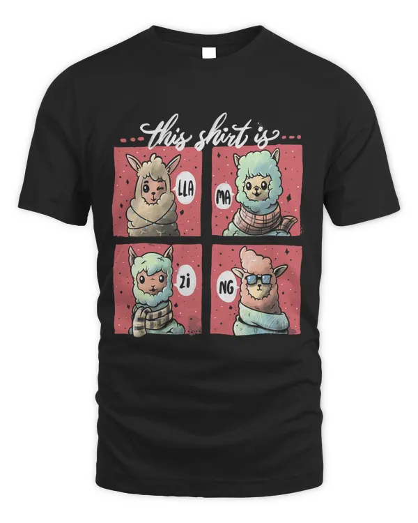 This Shirt Is Llamazing Funny Animal Pun Cute Llamas 135