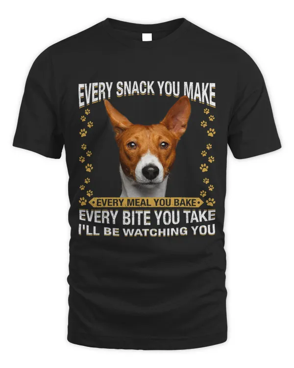 Every Snack You Make Funny Basenji Dog Mom Dog Dad