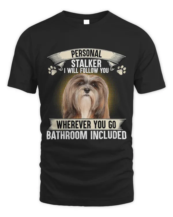 Personal Stalker I Will Follow You Lhasa Apso Lovers