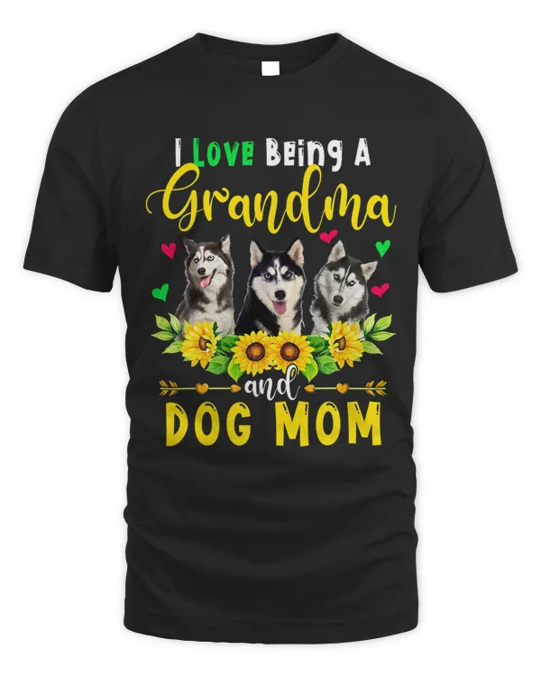 I Love Being A Grandma And Dog Mom Husky Dogs Sunflowers