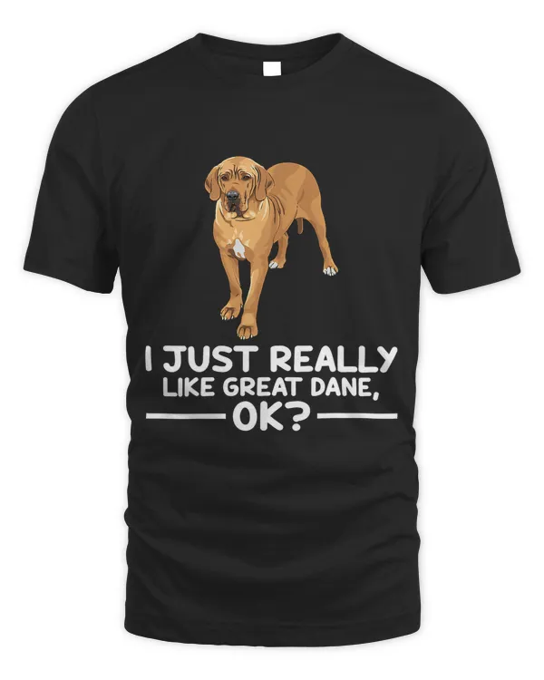 Cute Great Dane Dog Lover I Just Really Like Great Dane Ok
