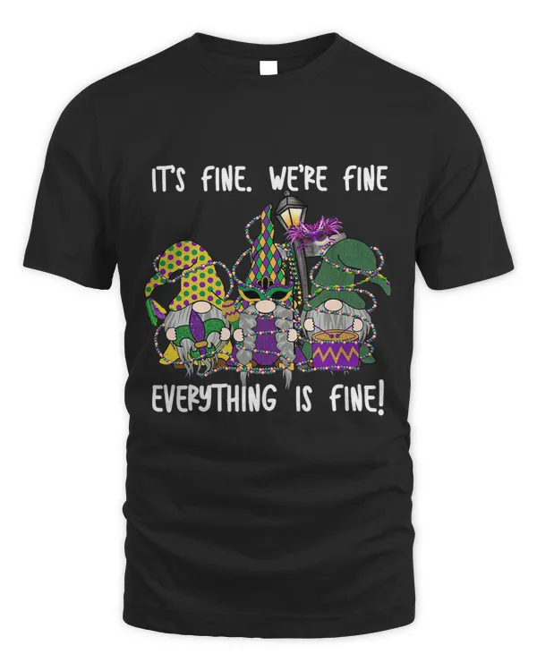 Its Fine Were Fine Everything Is Fine Gnomes Mardi Gras 1