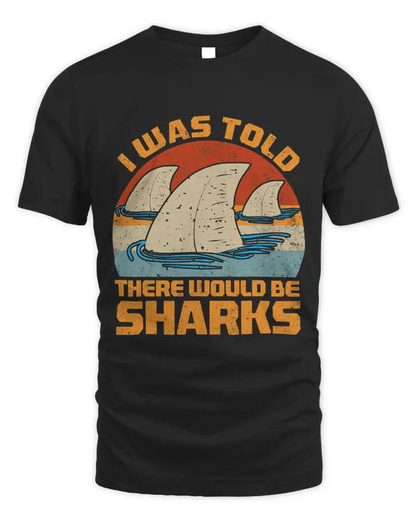 I Was Told There Would Be Sharks Biologist Shark Lovers 294