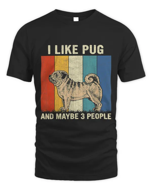 I Like Pug and Maybe 3 People Retro Pug Lover