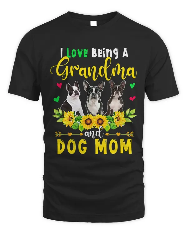 I Love Being A Grandma And Dog Mom Boston Terrier Sunflowers