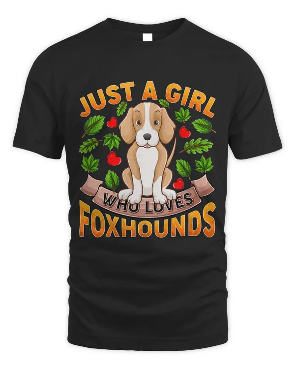 Funny Foxhound Dog Lover Just A Girl Who Loves Foxhounds