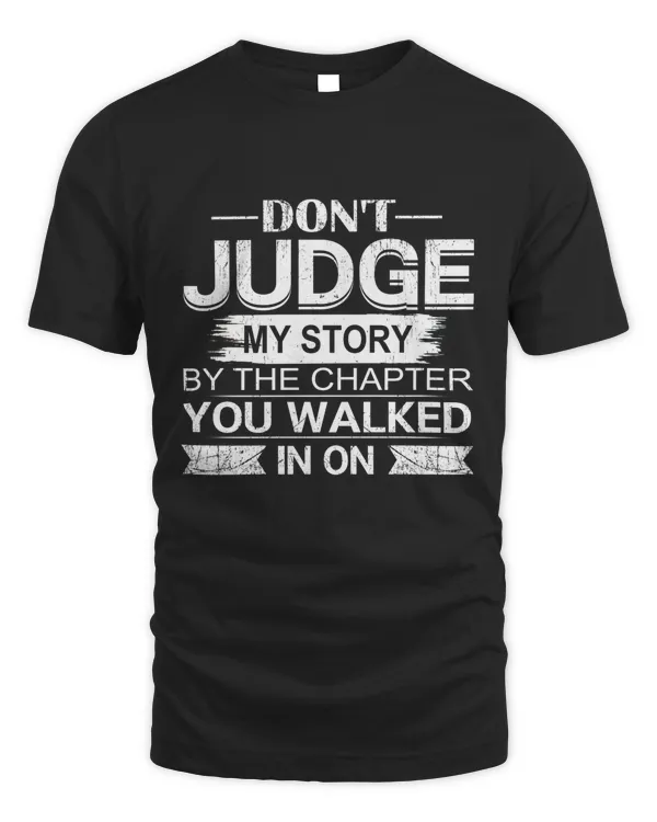 DON'T JUDGE MY STORY BE THE CHAPTER YOU WALKED IN ON