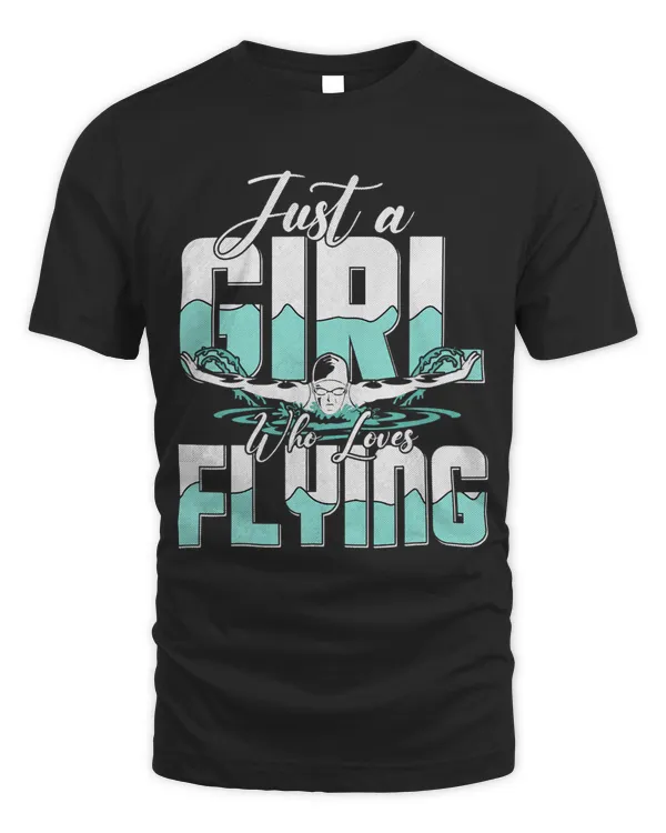 Just A Girl Who Loves Flying Swimmer Swim Women Swimming 115