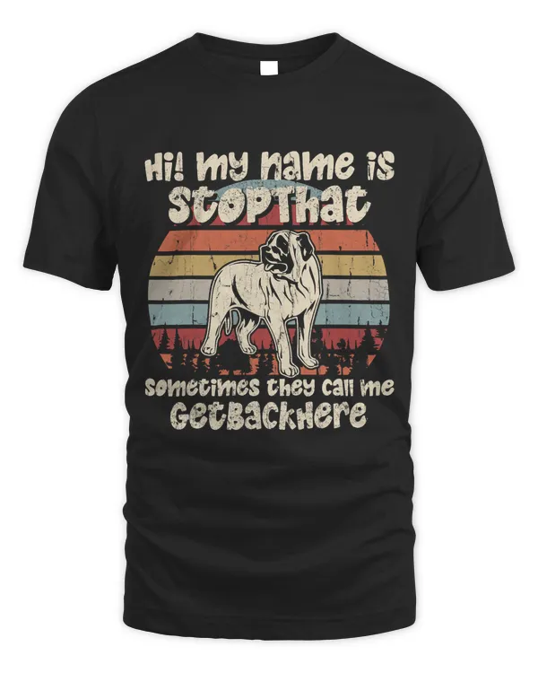 American Mastiff My Name Is StopThat Dog Lover Funny