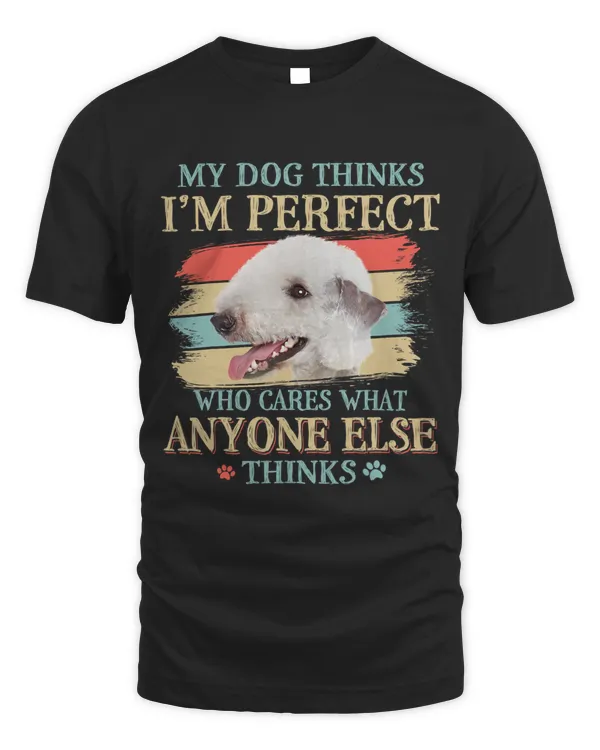 My Dog Thinks Im Perfect Bedlington Terrier Retro Style
