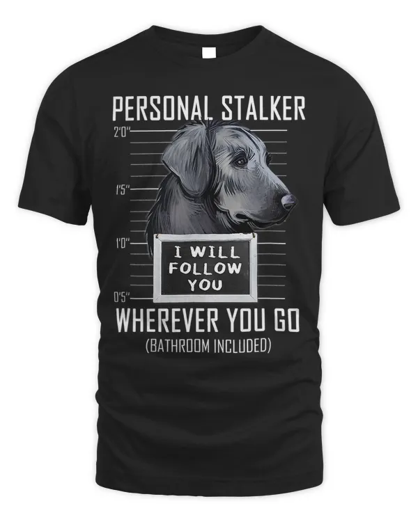 Personal Stalker Dog Flat Coated Retriever I Will Follow You 73