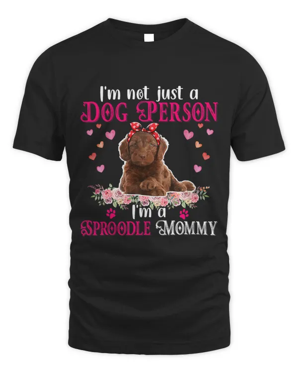 Im Not Just A Dog Person Im A Sproodle Mommy Mothers Day
