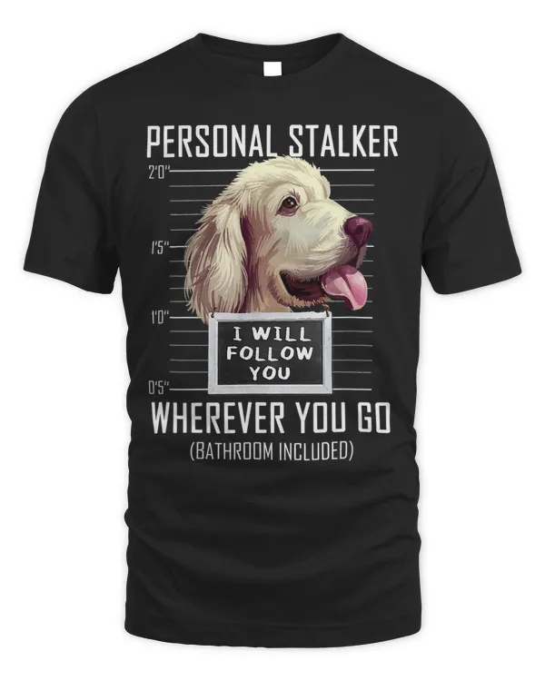 Personal Stalker Dog Clumber Spaniel I Will Follow You 58