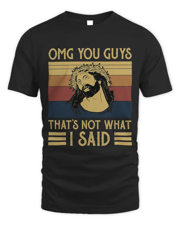 OMG You Guys Thats Not What I Said Vintage