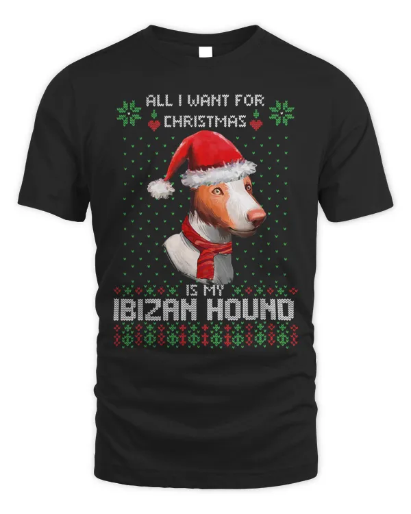 Ugly Sweater ALL I WANT FOR CHRISTMAS IS MY IBIZAN HOUND