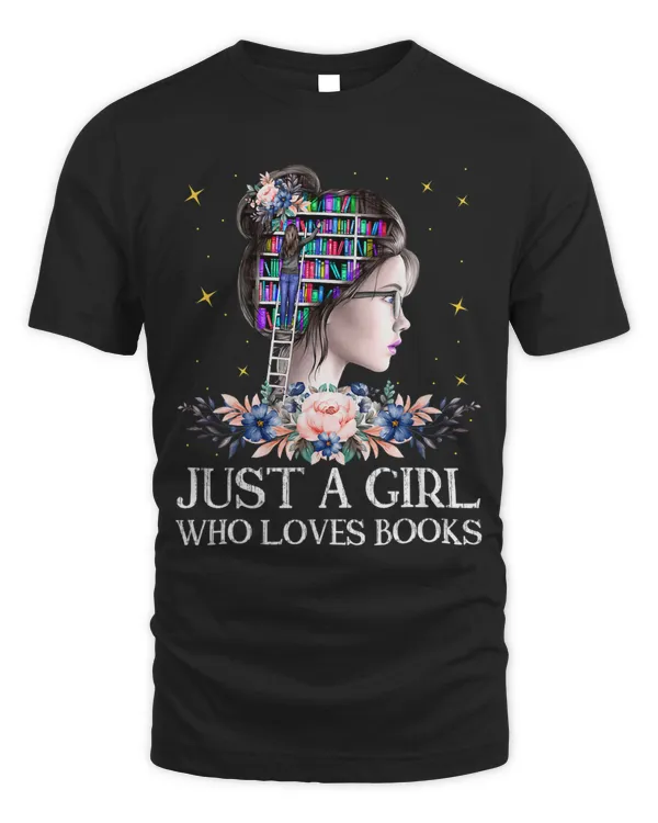 Just A Girl Who Loves Books Funny For Bookworm 180