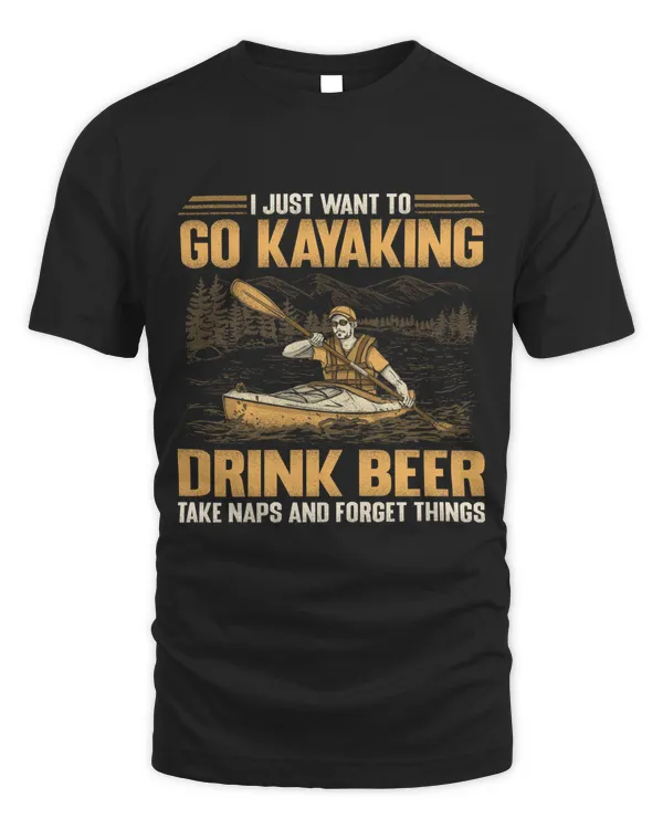 Kayaking - Drink Beer Take Naps And Forget Things