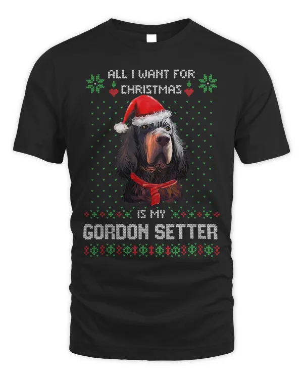 Ugly Sweater ALL I WANT FOR CHRISTMAS IS MY GORDON SETTER