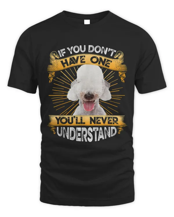 If You Dont Have One Bedlington Terrier Funny