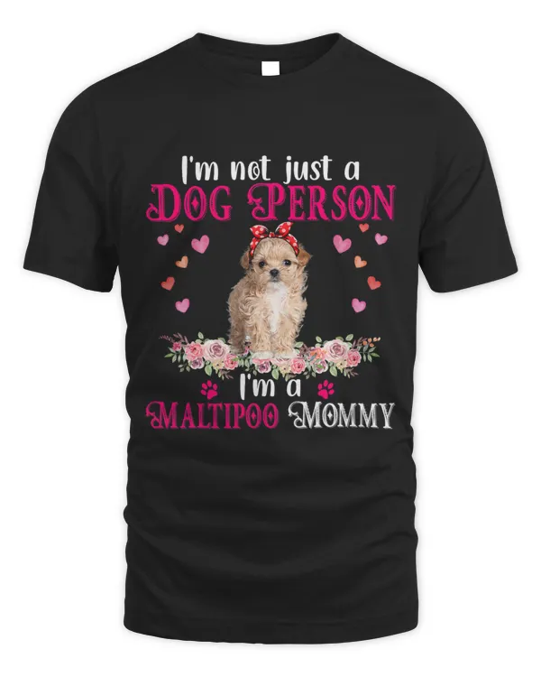Im Not Just A Dog Person Im A Maltipoo Mommy Mothers Day
