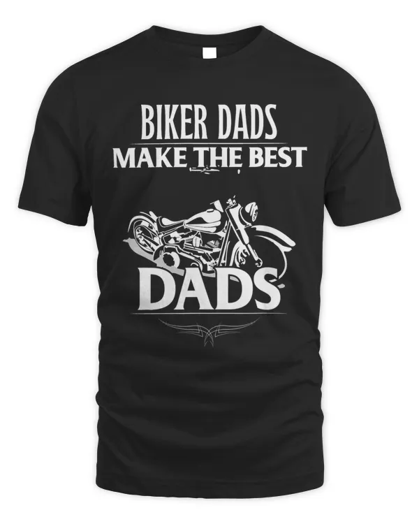 Biker Dads Make Th Best Dads Funny Biker Motorcycle Rider 63