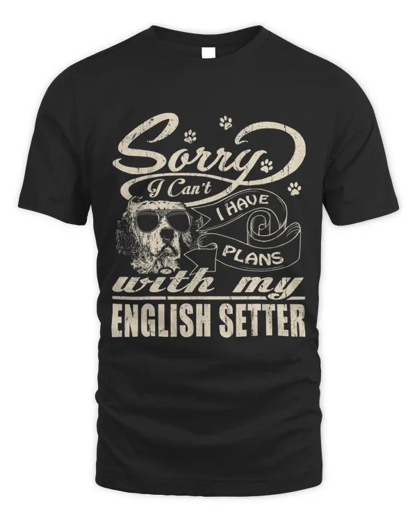 Sorry I Have Plans With My English Setter Funny Mothers Day
