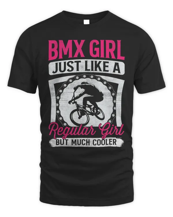 Bmx Girl Just Like A Regular Girl But Much Cooler