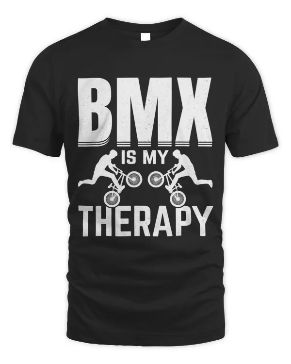 BMX Is My Therapy Funny BMX Rider
