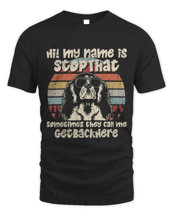 Cavalier My Name Is StopThat Dog Lover Funny